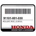 Honda 91101-001-030 Roller, Rod, (2.5X10)