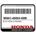 Honda 95001-45003-50M Bulk Hose (4.5X3000)