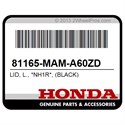 Honda 81165-MAM-A60ZD Lid, L., *Nh1r*, (Black)