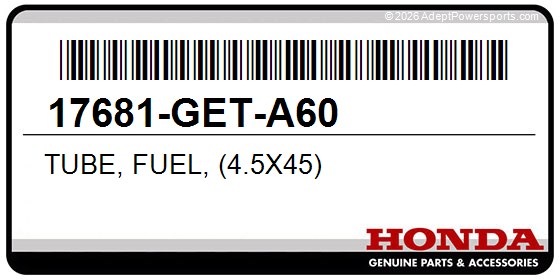 Honda 17681-GET-A60 Tube, Fuel, (4.5X45)
