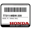 Honda 77311-MBW-300 Base, R., Grab, Rail