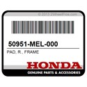Honda 50951-MEL-000 Pad, R., Frame