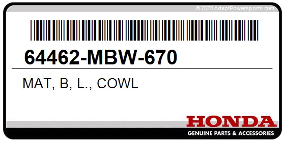 Honda 64462-MBW-670 Mat, B, L., Cowl