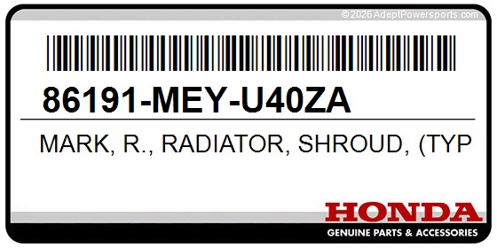Honda 86191-MEY-U40ZA Mark, R., Radiator, Shroud, (Type1)
