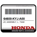 Honda 64600-KYJ-A00 Lid, Assembly, L., Tank