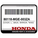 Honda 88118-MGE-003ZA Cover, L., Back, Mirror, *Nha30m*