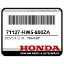 Honda 71127-HW5-900ZA Cover, C, R., *Nh473r*