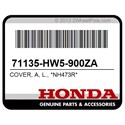 Honda 71135-HW5-900ZA Cover, A, L., *Nh473r*
