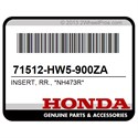 Honda 71512-HW5-900ZA Insert, Rr., *Nh473r*