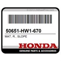 Honda 50651-HW1-670 Mat, R., Slope