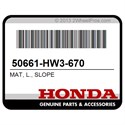 Honda 50661-HW3-670 Mat, L., Slope
