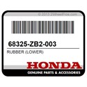 Honda 68325-ZB2-003 Rubber (Lower)