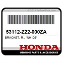 Honda 53112-Z22-000ZA Bracket, R., *Nh105*