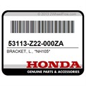 Honda 53113-Z22-000ZA Bracket, L., *Nh105*