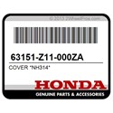 Honda 63151-Z11-000ZA Cover *Nh314*