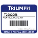 Triumph T2082056 Control, Plate, Rh