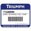 Triumph T1240990 Strap, Retaining, Fuel, Pump