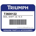 Triumph T3600122 Seal, Shaft, 22, 15, 5
