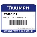 Triumph T3660121 Gasket, Tank, Badge, Rh