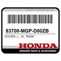 Honda 83700-MGP-D00ZB Cover, L., Si, *R334*