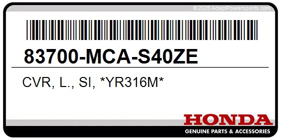 Honda 83700-MCA-S40ZE Cvr, L., Si, *Yr316m*