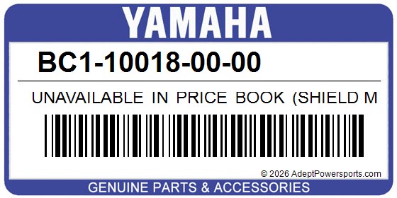 Yamaha BC1-10018-00-00 Unavailable In Price Book (Shield Missing)