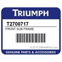 Triumph T2700717 Front Sub Frame