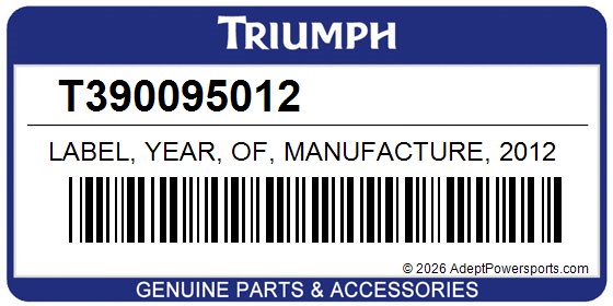 Triumph T390095012 Label, Year, Of, Manufacture, 2012