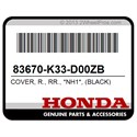 Honda 83670-K33-D00ZB Cover, R., Rr., *Nh1*, (Black)