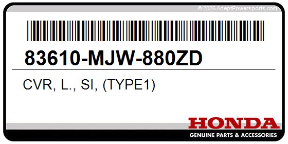 Honda 83610-MJW-880ZD Cvr, L., Si, (Type1)
