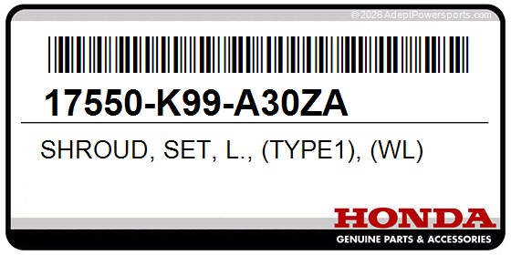 Honda 17550-K99-A30ZA Shroud, Set, L., (Type1), (Wl)