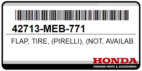 Honda 42713-MEB-771 Flap, Tire, (Pirelli), (Not, Available)