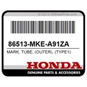 Honda 86513-MKE-A91ZA Mark, Tube, (Outer), (Type1)