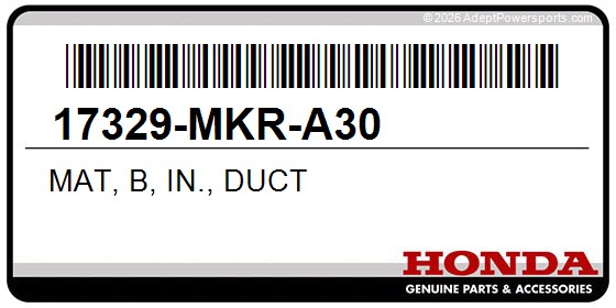 Honda 17329-MKR-A30 Mat, B, In., Duct
