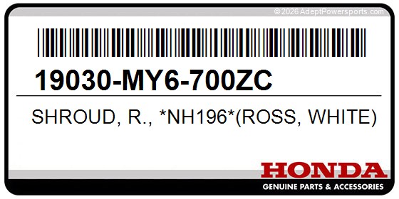 Honda 19030-MY6-700ZC Shroud, R., *Nh196*(Ross, White)
