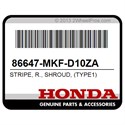 Honda 86647-MKF-D10ZA Stripe, R., Shroud, (Type1)