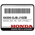 Honda 64300-GJB-J10ZB Cover, Set, Fr., Top, (Type2), (Wl)